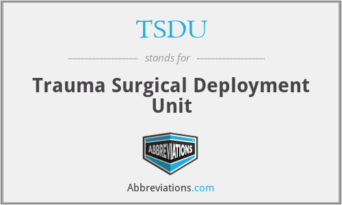 TSDU - Trauma Surgical Deployment Unit