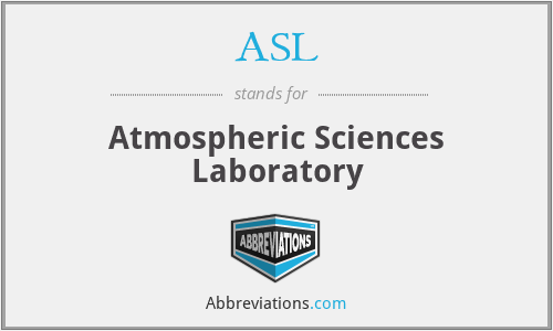 ASL - Atmospheric Sciences Laboratory