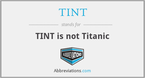 TINT - TINT is not Titanic