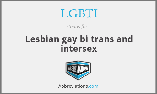 LGBTI - Lesbian gay bi trans and intersex