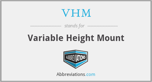 VHM - Variable Height Mount
