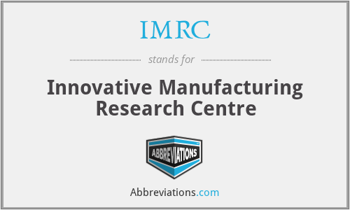 IMRC - Innovative Manufacturing Research Centre