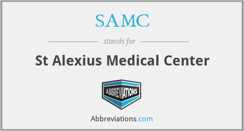 SAMC - St Alexius Medical Center