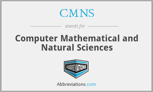 CMNS - Computer Mathematical and Natural Sciences