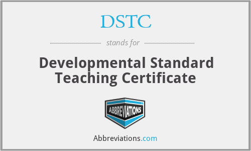 DSTC - Developmental Standard Teaching Certificate