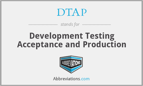 DTAP - Development Testing Acceptance and Production