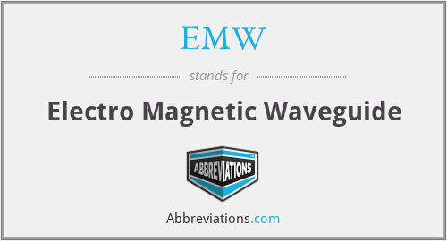 EMW - Electro Magnetic Waveguide