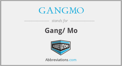 GANGMO - Gang/ Mo