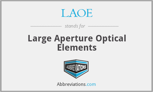 LAOE - Large Aperture Optical Elements
