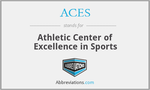 ACES - Athletic Center of Excellence in Sports