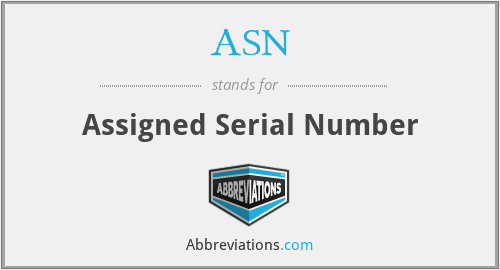ASN - Assigned Serial Number