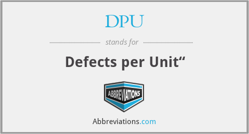 DPU - Defects per Unit“