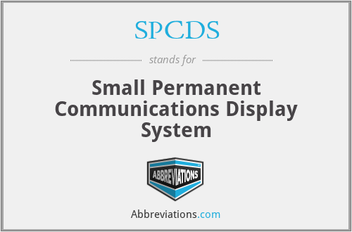 SPCDS - Small Permanent Communications Display System
