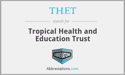 THET - Tropical Health and Education Trust