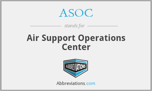 ASOC - Air Support Operations Center
