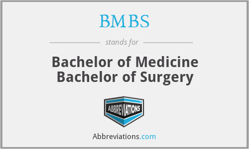 BMBS - Bachelor of Medicine Bachelor of Surgery