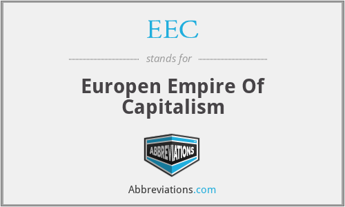 EEC - Europen Empire Of Capitalism