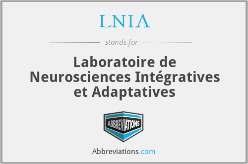 LNIA - Laboratoire de Neurosciences Intégratives et Adaptatives