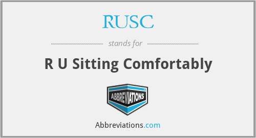 RUSC - R U Sitting Comfortably