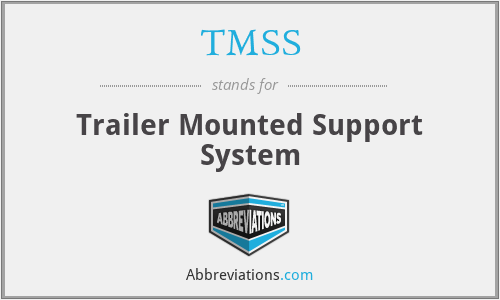 TMSS - Trailer Mounted Support System