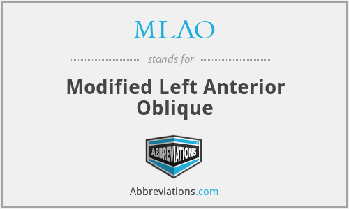 MLAO - Modified Left Anterior Oblique