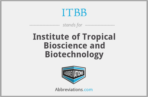 ITBB - Institute of Tropical Bioscience and Biotechnology