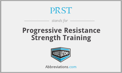 PRST - Progressive Resistance Strength Training