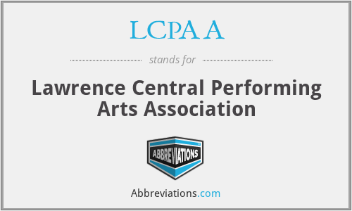 LCPAA - Lawrence Central Performing Arts Association