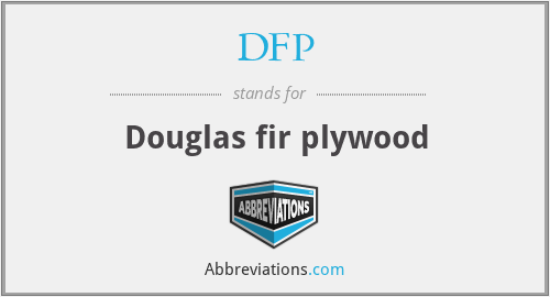 DFP - Douglas fir plywood