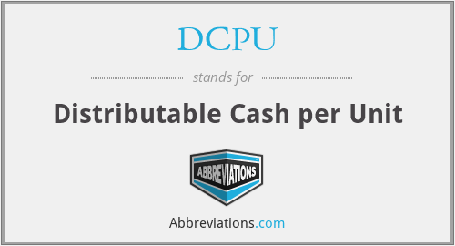 DCPU - Distributable Cash per Unit
