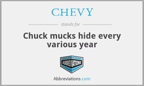 CHEVY - Chuck mucks hide every various year