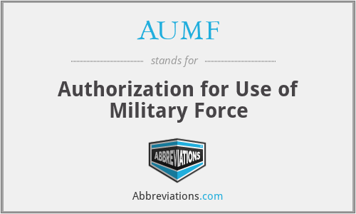 AUMF - Authorization for Use of Military Force