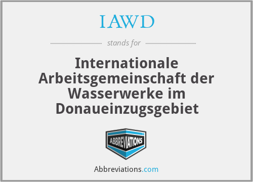 IAWD - Internationale Arbeitsgemeinschaft der Wasserwerke im Donaueinzugsgebiet