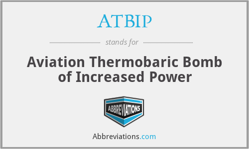 ATBIP - Aviation Thermobaric Bomb of Increased Power