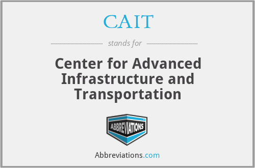 CAIT - Center for Advanced Infrastructure and Transportation