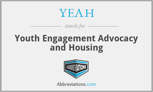 YEAH - Youth Engagement Advocacy and Housing