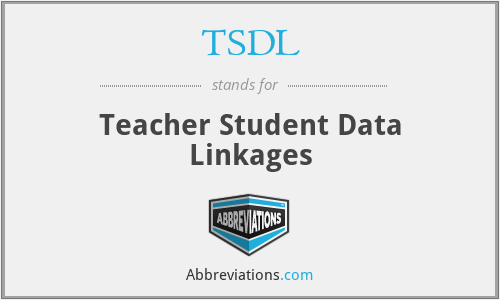 TSDL - Teacher Student Data Linkages