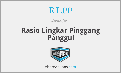 RLPP - Rasio Lingkar Pinggang Panggul