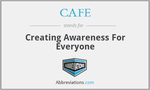 CAFE - Creating Awareness For Everyone