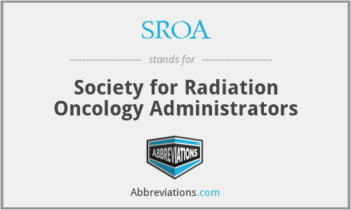 SROA - Society for Radiation Oncology Administrators