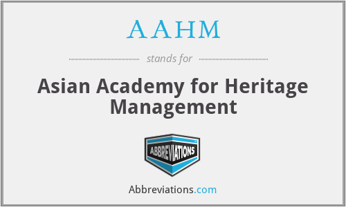 AAHM - Asian Academy for Heritage Management