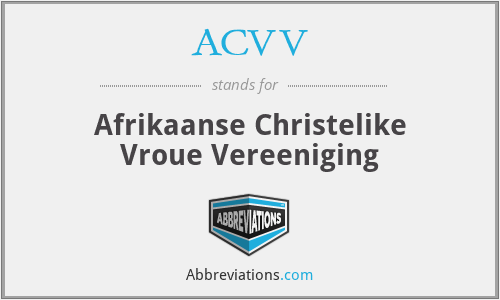 ACVV - Afrikaanse Christelike Vroue Vereeniging