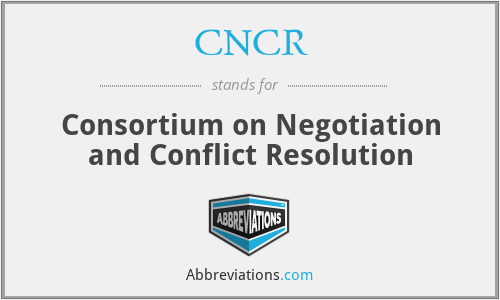 CNCR - Consortium on Negotiation and Conflict Resolution