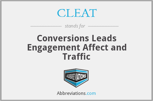 CLEAT - Conversions Leads Engagement Affect and Traffic