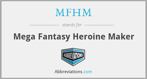 MFHM - Mega Fantasy Heroine Maker