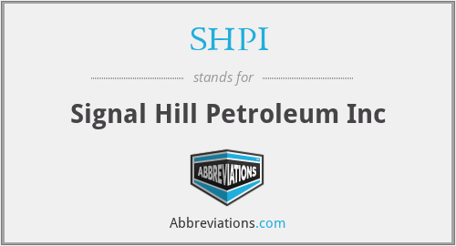 SHPI - Signal Hill Petroleum Inc