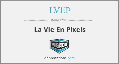 LVEP - La Vie En Pixels