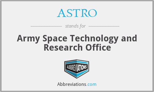 ASTRO - Army Space Technology and Research Office