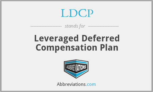 LDCP - Leveraged Deferred Compensation Plan