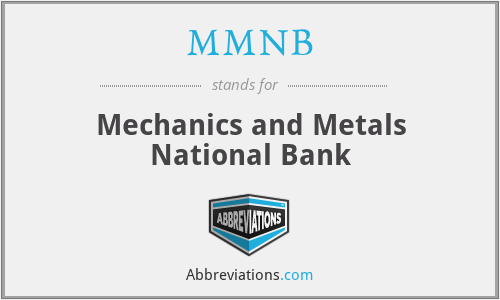 MMNB - Mechanics and Metals National Bank